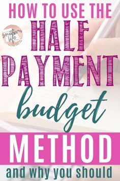 the text how to use the half payment budget method and why you should do it