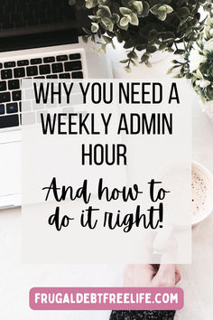 a person holding a sign that says why you need a weekly admin hour and how to do it right