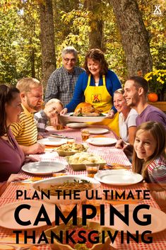 a group of people sitting around a table with food on it and the words plan the ultimate camping thanksgiving dinner