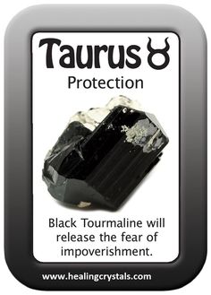 TAURUS HEALING CARD: PROTECTION.   Black Tourmaline will release the fear of impoverishment.  http://www.healingcrystals.com/advanced_search_result.php?dropdown=Search+Products...&keywords=Black+Tourmaline  Use code HCPIN10 to receive a 10% discount on your purchases. Zodiac Birthstones, Fire Zodiac, Crystal Therapy, Crystal Healing Stones, Zodiac Astrology, Crystal Stars, Crystal Meanings, Rocks And Gems, Gem Stones