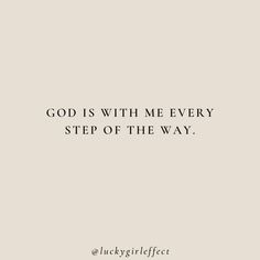 the words god is with me every step of the way on a white background and black lettering