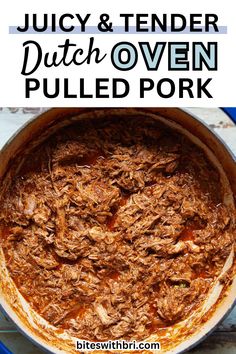 a large pot filled with pulled pork on top of a white counter next to the words juicy and tender dutch oven pulled pork