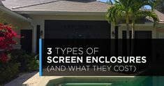 three types of screen enclosures and what they cost