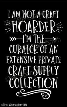 a black and white poster with the words i am not a craft hoarder