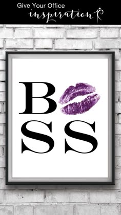 a poster with the word boss on it in front of a brick wall and purple lipstick