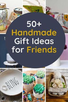 the words 50 handmade gift ideas for friends are shown in this collage with images of