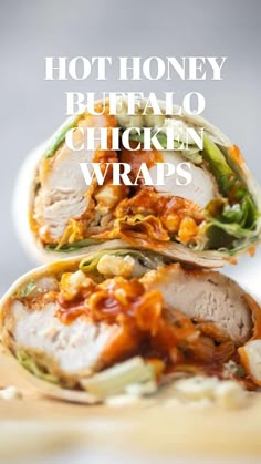 two burritos stacked on top of each other with the words hot honey buffalo chicken wraps