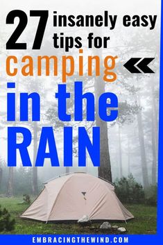 a tent in the rain with text overlay reading 27 insanely easy tips for camping in the rain