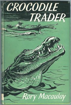 the crocodile trader by ray macaulay is shown in this green book cover with an alligator