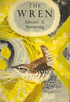 the wrenn by edward a armstrong, illustrated in yellow and black ink