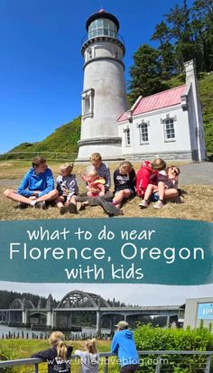 children sitting on the ground in front of a lighthouse with text overlay reading what to do near florence, oregon with kids