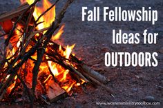 a campfire with the words fall fellowship ideas for outdoorss