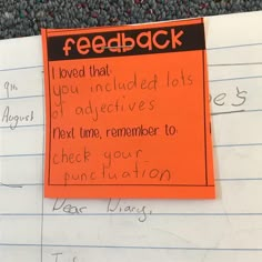 a piece of paper with writing on it that says, feedback i loved that you included lots of adventures next time, remember to check your foundation