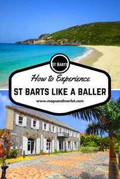 two pictures with the words how to experience st bart's like a baller