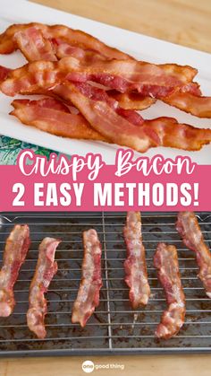 bacon is being cooked on a grill with the words crispy bacon 2 easy method