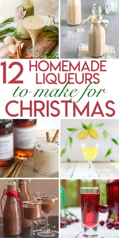 twelve homemade christmas liqueurs to make for the holiday season with text overlay that reads 12 homemade liqueurs to make for christmas