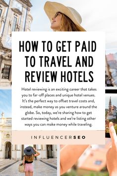 the words how to get paid to travel and review hotels with images of people in hats