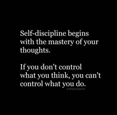 a black and white photo with the words self - discipline begins with the mystery of your thoughts