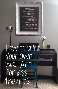 a black desk with a blue chair next to it and the words how to print your own wall art for less than $ 2