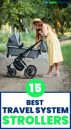 a woman pushing a stroller with the words 15 best travel system strollers on it