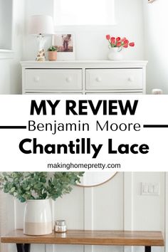 a white dresser with text overlay that reads my review benann moore chanilly lace