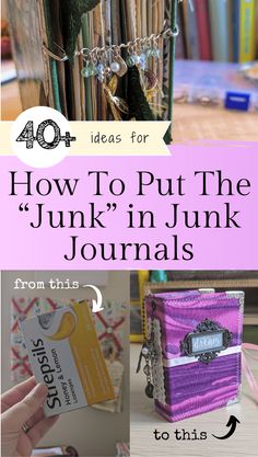 several different pictures with the words how to put the junk in junk journals