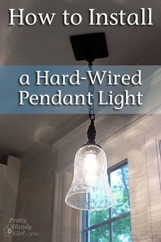 a light fixture with the words how to install a hard - wired pendant light above it