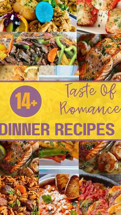 a collage of different types of food with the words taste of romance dinner recipes