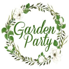 the words garden party are surrounded by white flowers and green leafy branches on a white background