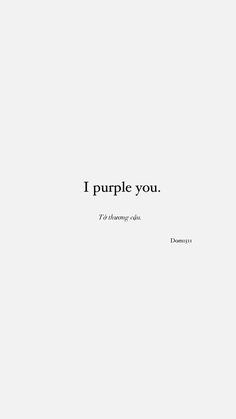 the words i purple you are in black and white