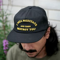 I Will Meditate And Then Destroy You! A hat for those with a serious mindset. This unstructured baseball-style cap features a snapback closure for a perfect fit — and no giant dome on your head. This cap has a circumference of 22.8 inches which fits most heads, but has a low profile. If you have an extremely large head it may not be the best fit. Available in two colorways: Black with gold thread Bone with navy thread Also available in the Yoga Flame collection: bleached pink cap, beanies, truck Caps Design, Mens Dress Hats, Hipster Hat, Mens Hats Baseball, Pink Cap, Stylish Caps, Dad Fashion, Cotton Poplin Fabric