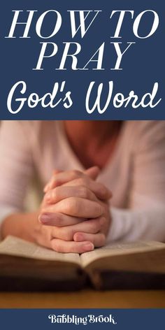 a woman holding her hands over an open book with the title how to pray god's word