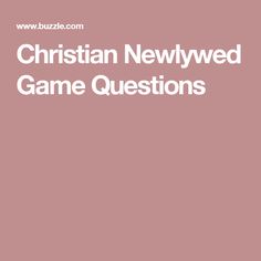 the text christian newlywed game questions on a pink background