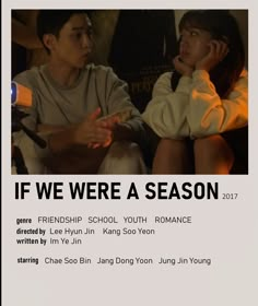 an advertisement for the korean movie if we were a season