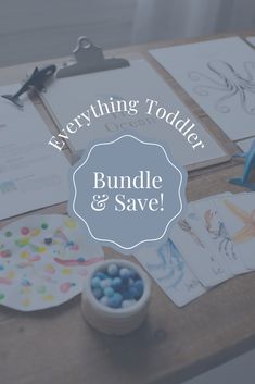 a wooden table topped with lots of crafting supplies and text reading everything toddler bundle & save