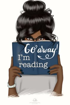 a woman holding up a book with the words go away i'm reading