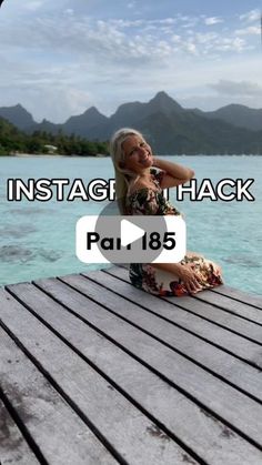 a woman sitting on top of a wooden pier next to the ocean with text reading instagram hack