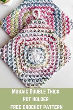 three crocheted pot holders with the text mosaic double thick pot holder free crochet pattern