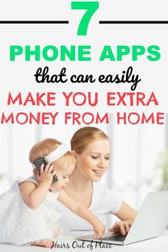 a woman and her child are looking at a laptop with the text 7 phone apps that can easily make you extra money from home