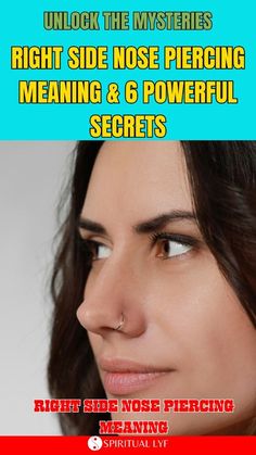 a woman's face with the words right side nose piercing meaning and powerful secrets