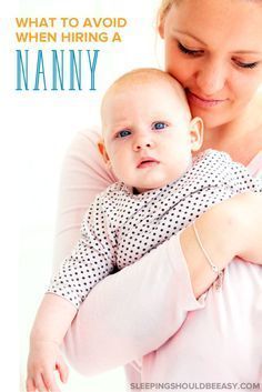 a woman holding a baby with the words what to avoid when hiring a nanny