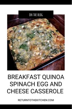 breakfast quinoa spinach egg and cheese casserole is on the table