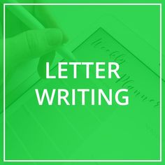 a person writing on a green background with the words letter writing