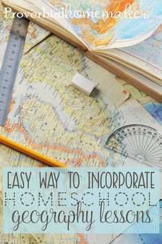 an open book with the title easy way to incorporating maps for homeschool lessons