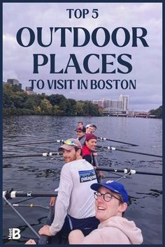 a group of people in a row boat with the words top 5 outdoor places to visit in boston