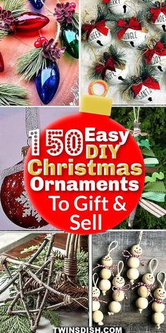 christmas ornaments are shown with the words 30 easy diy christmas ornaments to gift and sell