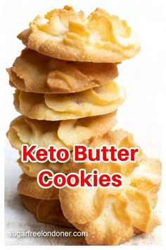 a stack of cookies with the words keto butter cookies