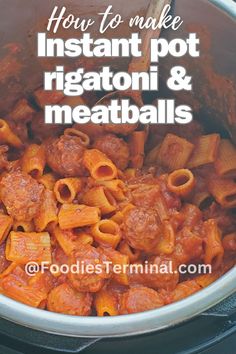 an instant pot rigatoni and meatballs recipe is shown in the slow cooker