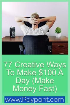 a man sitting at a desk with his head in his hands and the words 7 creative ways to make $ 100 a day make money fast