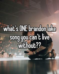 a man sitting on the floor with his hand in his mouth and text that reads, what's one brandon lake song you can't live without?